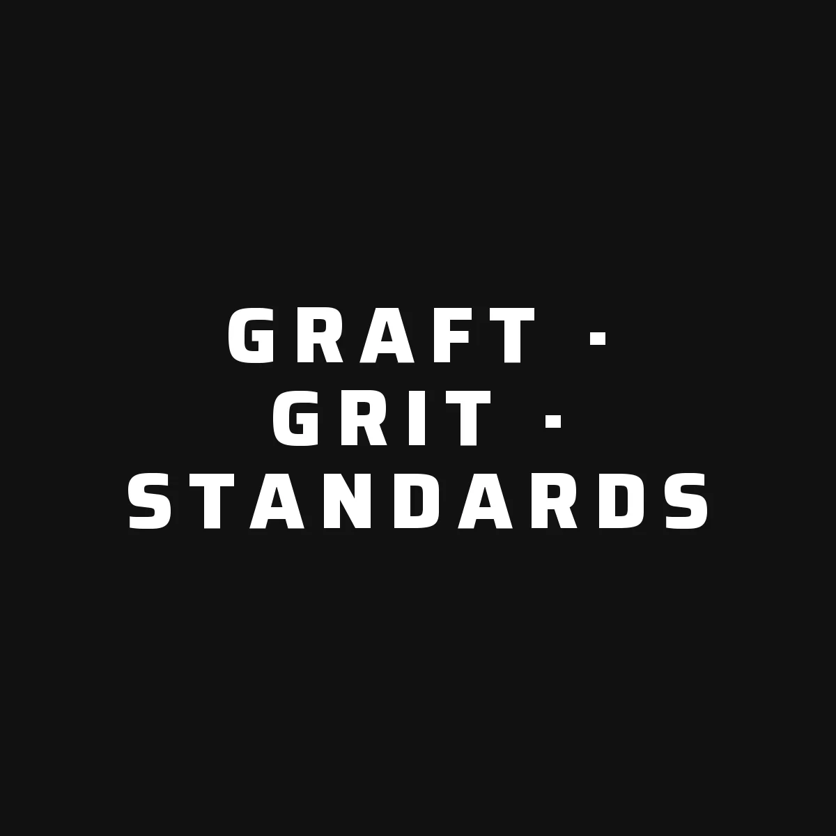 Kilo Delta Words of Wisdom: Graft · Grit · Standards