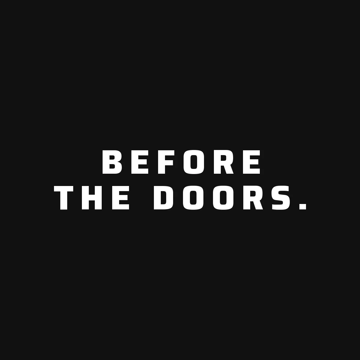Kilo Delta Words of Wisdom: Before the doors.